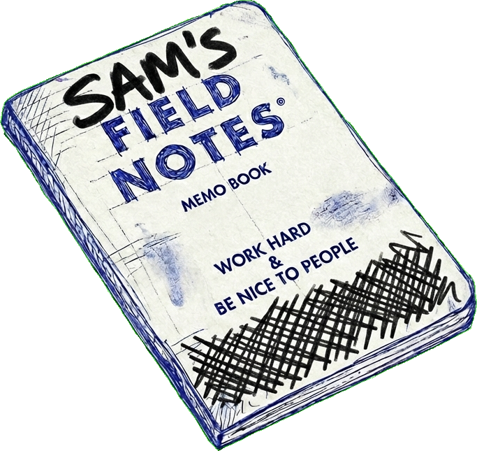 Sam's Field Notes